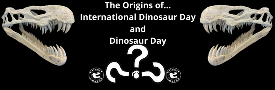 Dinosaur Day and International Dinosaur Day - The Mysterious Origins - Fossil Crates